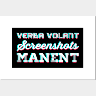 Verba volant: screenshots manent Posters and Art